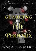 Guarding The Phoenix, Vol. 1 (The Phoenix Duet)