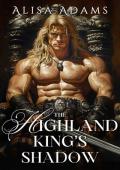 The Highland King’s Shadow (The Last Celtic King #3)