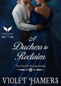 A Duchess to Reclaim (The Devil’s Masquerade #2)