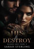 His to Destroy (Blood and Vows #3)