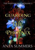Guarding The Phoenix, Vol. 2 (The Phoenix Duet)