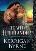 To Wed a Highlander (A Highland Magic Collection #3)