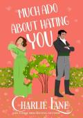 Much Ado About Hating You (Second Chance Season #2)