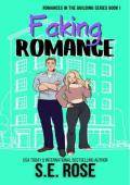Faking Romance (Romances in the Building #1)