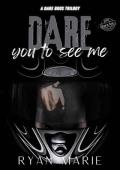 Dare You to See Me (Dare Bros Inc. #2)