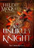 An Unlikely Knight (The Cursed Kingdom #4)