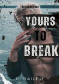 Yours to Break (Twisted Desires #2)