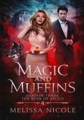 Magic and Muffins (Shadow Trade: The Ruin of Relics #4)