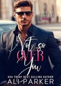 Not So Over You (The Sister Pact #2)
