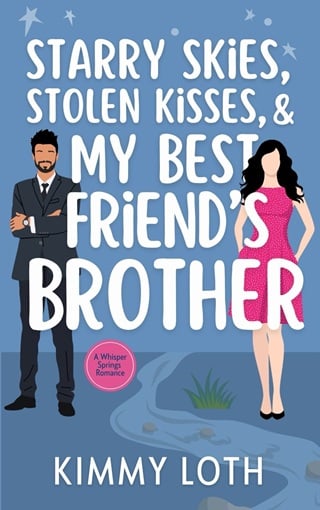 Starry Skies, Stolen Kisses, and My Best Friend’s Brother (Whisper Springs #1)