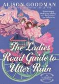 The Ladies Road Guide to Utter Ruin (The Ill-Mannered Ladies #2)