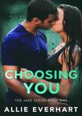 Choosing You (Jade #1)