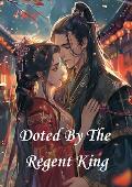 Doted By The Regent King