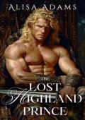 The Lost Highland Prince (The Last Celtic King #1)