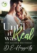 Until It Was Real (The Raider Brothers #1)