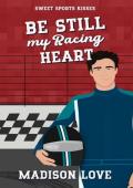 Be Still My Racing Heart (Sweet Sports Kisses #3)