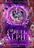 Cruel Alpha, Season Three (Wolves of New Eden #3)