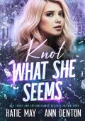 Knot What She Seems (Secret Darling #1)