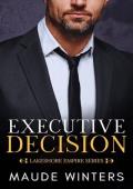 Executive Decision (Lakeshore Empire #1)