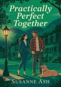 Practically Perfect Together (The Callahans of Elk Ridge #4)