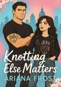 Knotting else Matters