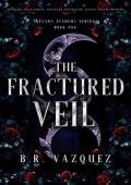 The Fractured Veil (Nexara Academy #1)