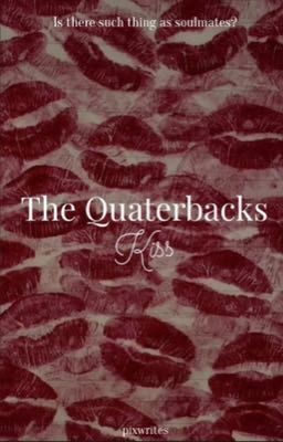 The Quarterbacks Kiss