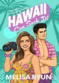 Hawaii Can Suck It (Hot Mess Summer #2)