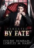 Targeted by Fate (Between The Greys #2)