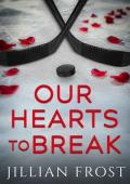 Our Hearts to Break (Campus Secrets #2)