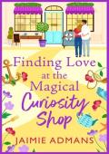 Finding Love at the Magical Curiosity Shop (The Ever After Street #5)