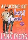 My Smoking Hot Best Friend (Lit Creek Fire Department #2)