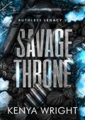 Savage Throne (Ruthless Legacy #5)