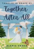 Together After All (Tangled in Grace #1)