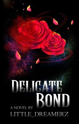 Delicate Bond