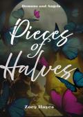 Pieces of Halves (Demons and Angels)