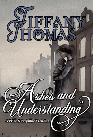 Ashes and Understanding (Pride and Prejudice “What if?” Variations #8)