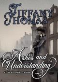 Ashes and Understanding (Pride and Prejudice “What if?” Variations #8)