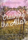 Crashing the Altar (Rust Canyon #3)