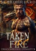 Taken By Fire (Dragonblood Dynasty #3)