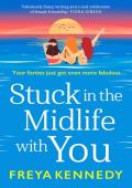 Stuck in the Midlife With You (The Fabulous Forties Club #2)