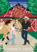 Never Left You (Hartwell Hills #2)