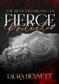 Fierce Protector (The Bianchi Chronicles #3)