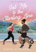 Get Me to the Starting Line (Run, Love, Repeat #2)