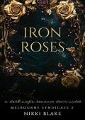 Iron Roses (Melbourne Syndicate #2)