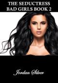 The Seductress (Bad Girls #2)