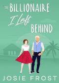 The Billionaire I Left Behind (The Billionaire Best Friends of Ocean Bay #2)
