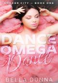 Dance Omega Dance (Shaker City #1)