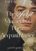 The First Moment of Their Acquaintance (Happily Ever After with Mr Darcy #7)