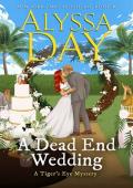 A Dead End Wedding (Tiger’s Eye Mysteries #13)